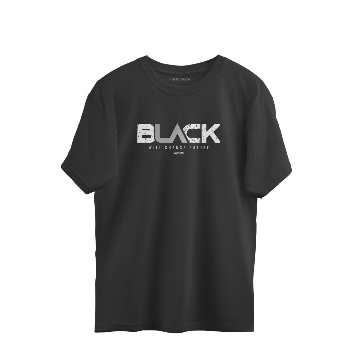 Black Oversized T-Shirt – "BLACK Will Change Future" Printed Tee | Premium Cotton | Unisex Streetwear - Dashydoze